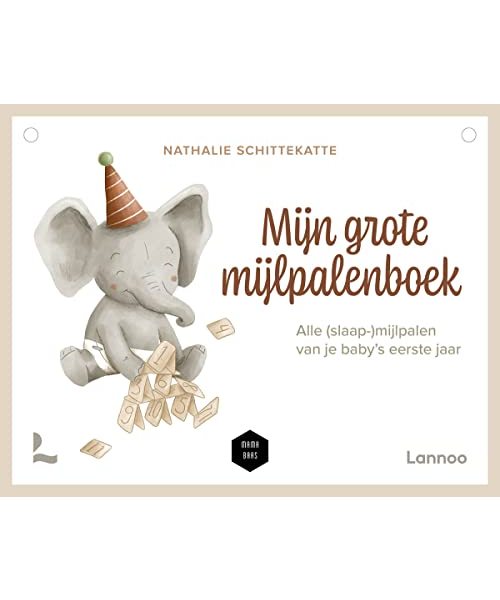 Mijn grote mijlpalenboek: Alle (slaap-)mijlpalen van je baby's eerste jaar