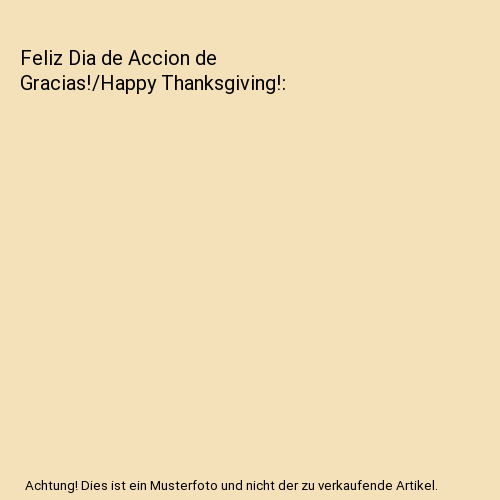 Feliz Dia de Accion de Gracias!/Happy Thanksgiving!