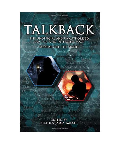 Talkback: Volume One: The Sixties: The Unofficial and Unauthorised Doctor Who Interview Book (Talkback Series, Band 1)