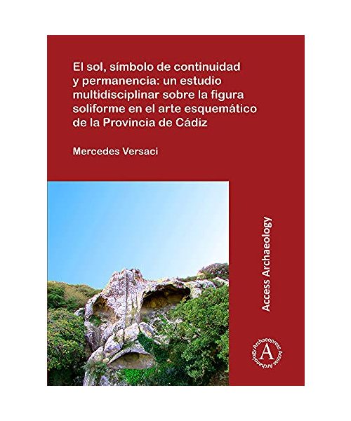 El sol, simbolo de continuidad y permanencia: un estudio multidisciplinar sobre la figura soliforme en el arte esquematico de la Provincia de Cadiz
