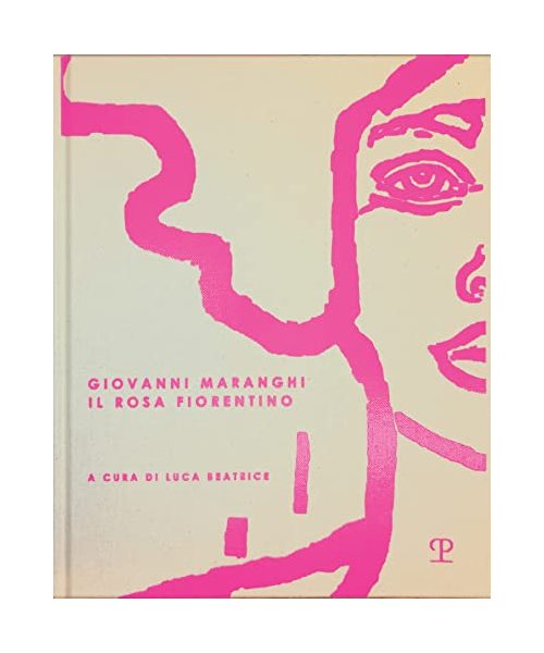 Giovanni Maranghi: Il Rosa Fiorentino