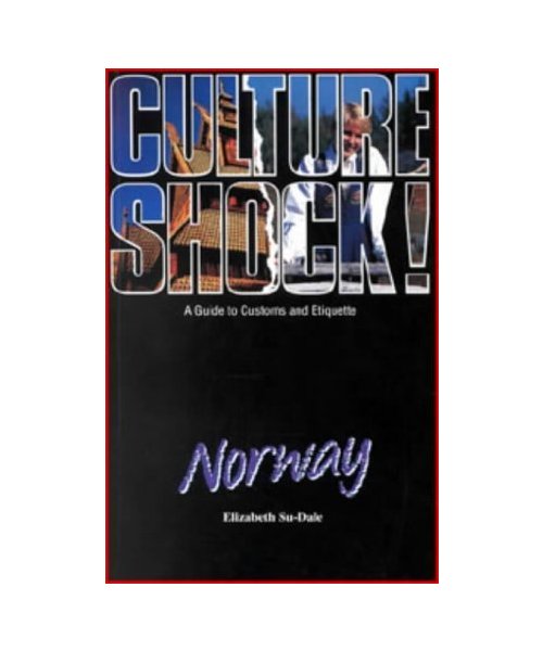 Culture Shock! Norway: A Guide to Customs and Etiquette