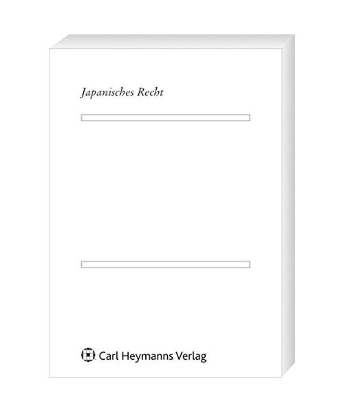 Rechtsvergleichung mit Japan - 25 Jahre Japanisches Recht an der FernUniversität in Hagen