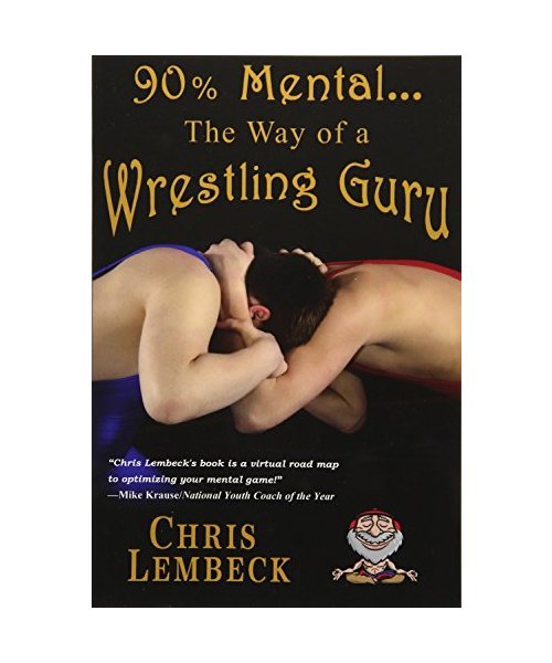 90% Mental - The Way of a Wrestling Guru