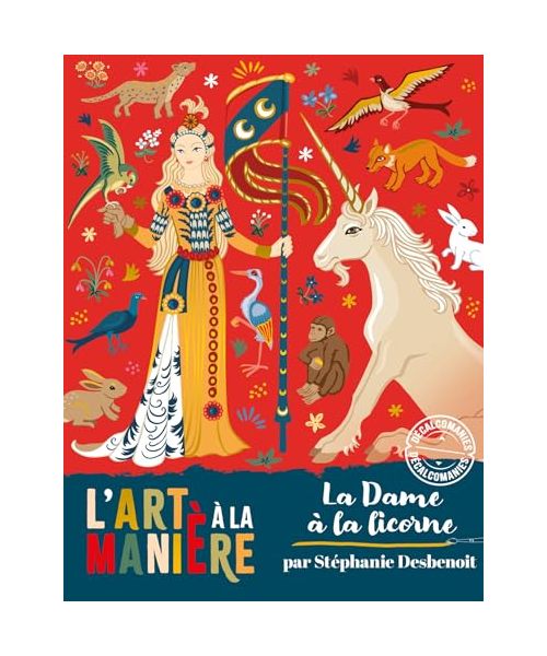 L'art à la manière décalcomanies la dame à la licorne - pochette avec accessoires: Avec 1 décor recto verso à compléter, 3 planches de décalcomanies, 1 bâtonnet
