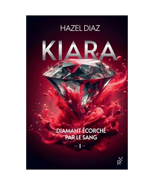 Kiara, diamant écorché par le sang - Tome 1