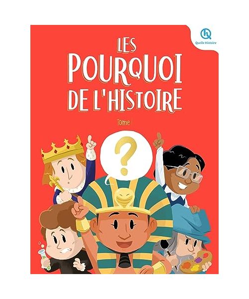 Les Pourquoi de l'histoire - Tome 1