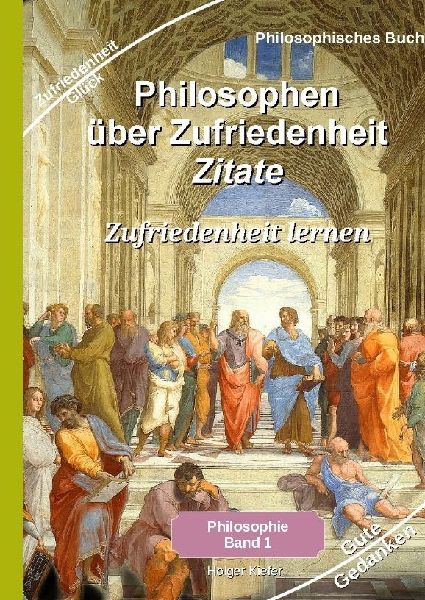 Philosophen über Zufriedenheit - Zitate