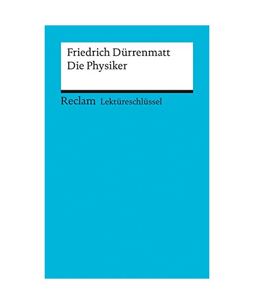 Die Physiker. Lektüreschlüssel für Schüler