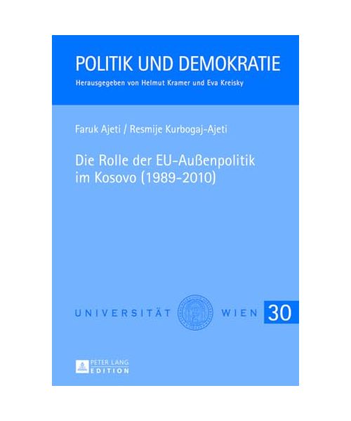 Die Rolle der EU-Außenpolitik im Kosovo (1989-2010)