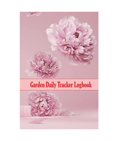 Garden Daily Tracker Logbook: Amazing Gift for Gardening Lover Indoor and Outdoor Garden Daily Keeper for Beginners and Avid Gardeners, Flowers, Fru