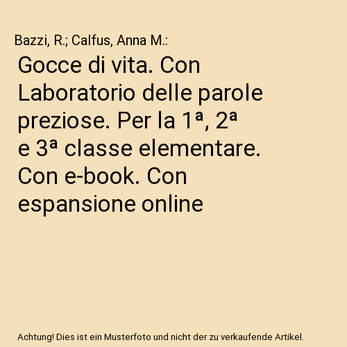 Gocce di vita. Con Laboratorio delle parole preziose. Per la 1ª, 2ª e 3ª classe elementare. Con e-book. Con espansione online