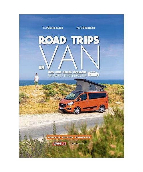 Road Trip en Van - Nos plus belles évasion en France et à l'étranger: Nos plus belles évasions en France et à l'étranger