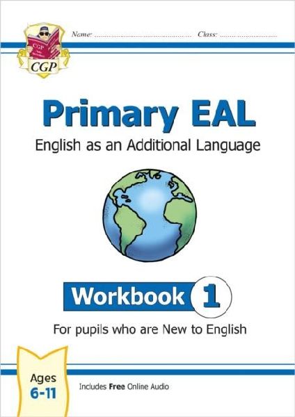 Primary EAL: English for Ages 6-11 - Workbook 1 (New to English)