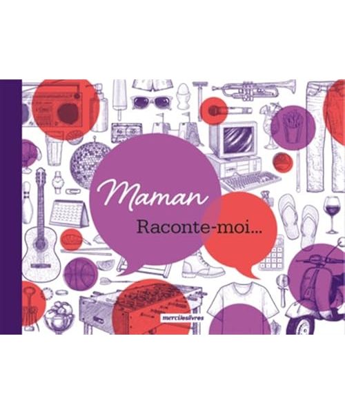 Maman, raconte-moi...