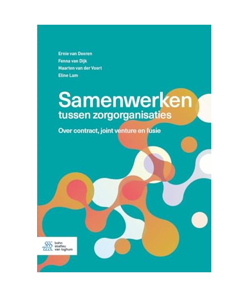 Samenwerken tussen zorgorganisaties: over contract, joint venture en fusie