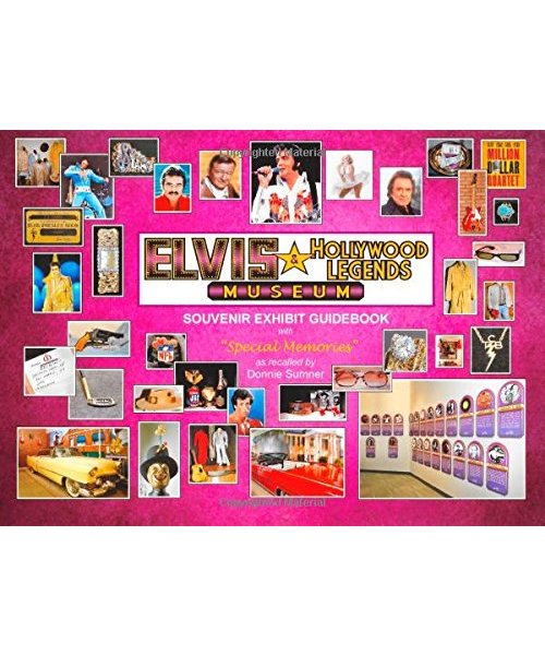 The Elvis and Hollywood Legends Museum: Souvenir Guidebook