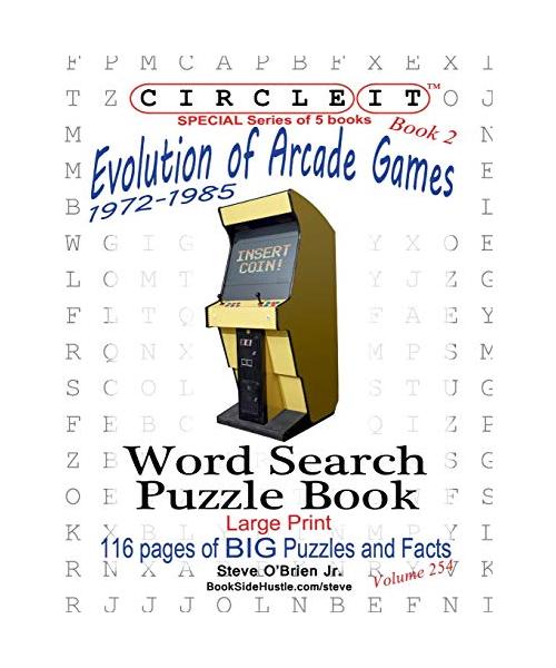 Circle It, Evolution of Arcade Games, 1972-1985, Book 2, Word Search, Puzzle Book