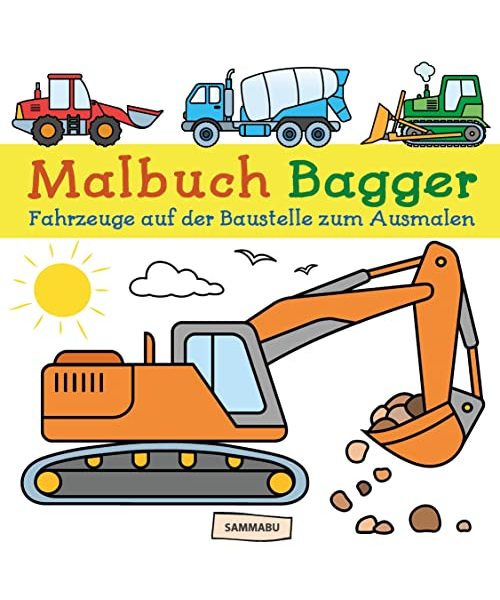 Malbuch Bagger: Fahrzeuge auf der Baustelle zum kreativen Ausmalen