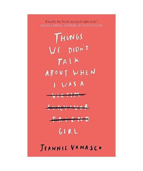 Things We Didn't Talk About When I Was a Girl