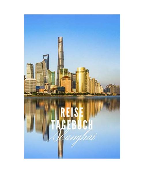 Reisetagebuch Shanghai: Reisetagebuch mit Packliste und Weltkarte für Städtetrips • Reise Journal für Städteliebhaber und Weltenbummler • 140 Seiten ... cm x 22,86 cm) • Erinnerungsbuch für Reisende