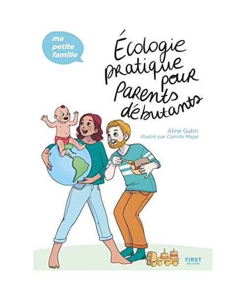 Écologie pratique pour parents débutants - Ma petite famille