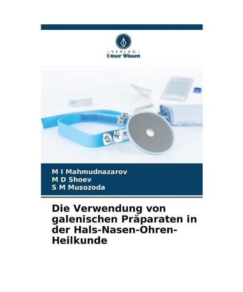 Die Verwendung von galenischen Präparaten in der Hals-Nasen-Ohren-Heilkunde