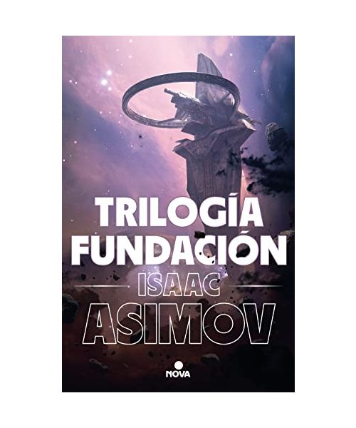 Trilogía Fundación (Edición Ilustrada) / The Foundation Trilogy (Illustrated Edition)