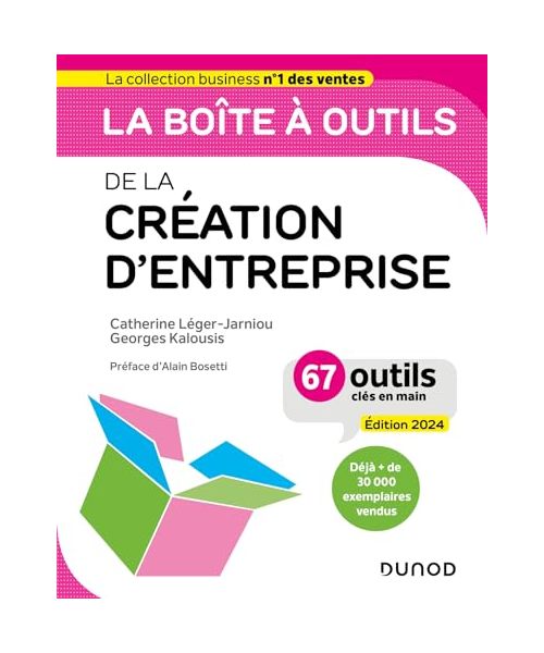 La boîte à outils de la Création d'entreprise 2024: 67 outils clés en main (2024)