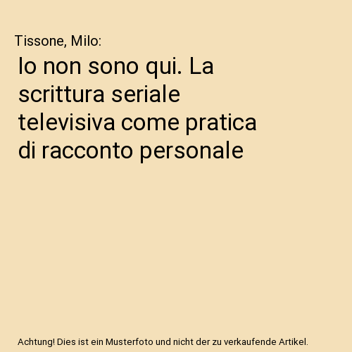 Io non sono qui. La scrittura seriale televisiva come pratica di racconto personale