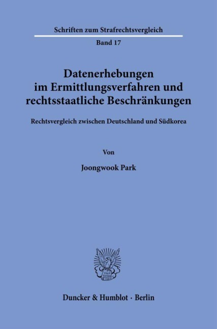 Datenerhebungen im Ermittlungsverfahren und rechtsstaatliche Beschränkungen.