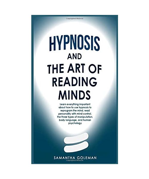 Hypnosis-and-the-Art-of-Reading-Minds: Learn everything important about how to use hypnosis to reprogram the mind, read personality with mind control,