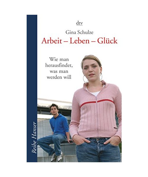 Arbeit - Leben - Glück