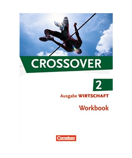 Crossover - The New Edition - Wirtschaft 2: 12./13. Schuljahr. Workbook mit herausnehmbarem Schlüssel