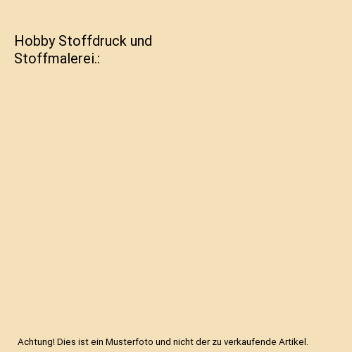 Hobby Stoffdruck und Stoffmalerei.
