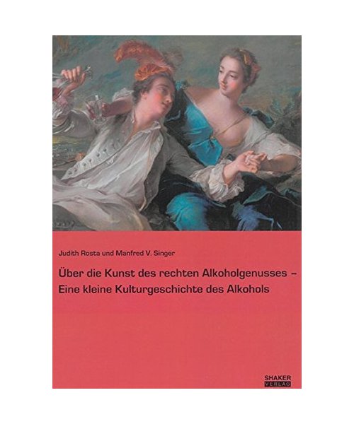 Über die Kunst des rechten Alkoholgenusses