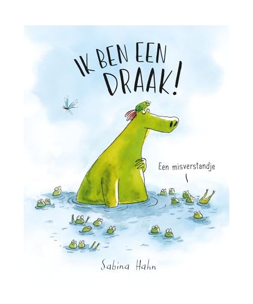Ik ben een draak!: Een misverstandje