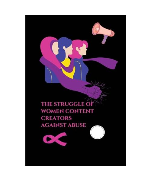The Struggle of Women Content Creators Against Abuse
