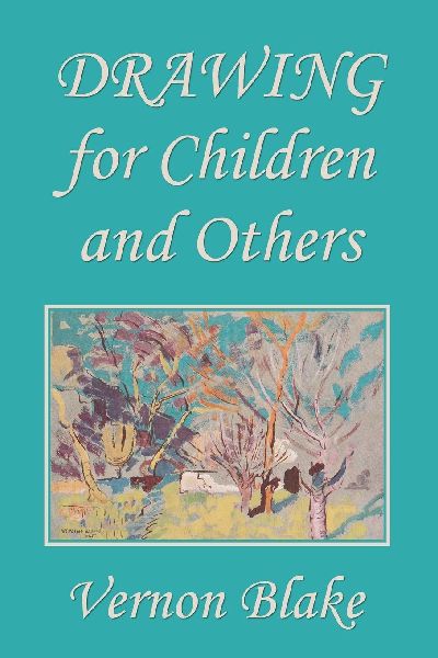 Drawing for Children and Others (Yesterday's Classics)