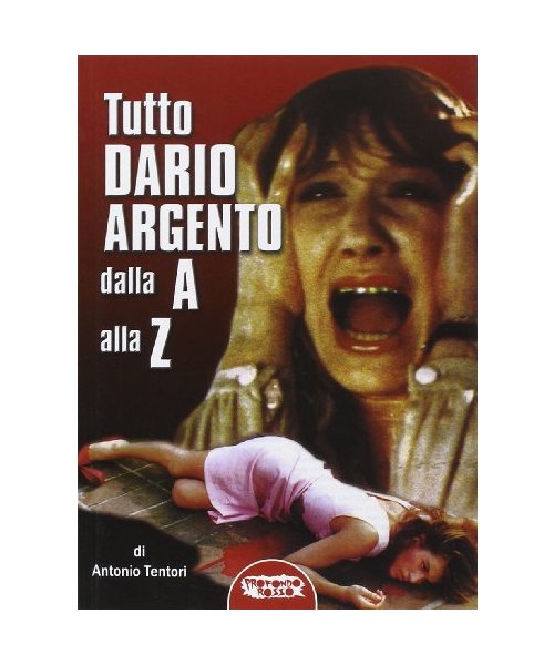 Tutto Dario Argento dalla A alla Z