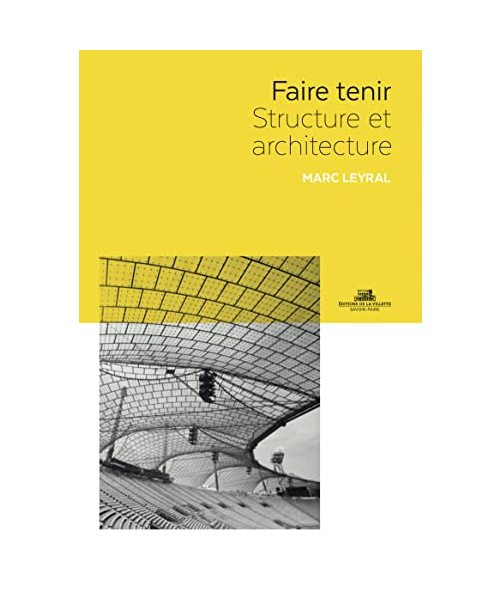 Faire tenir - Structure et architecture