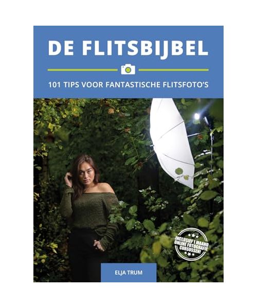 De flitsbijbel: 101 tips voor fantastische flitsfoto's (Photofacts Academy Fotobijbels)