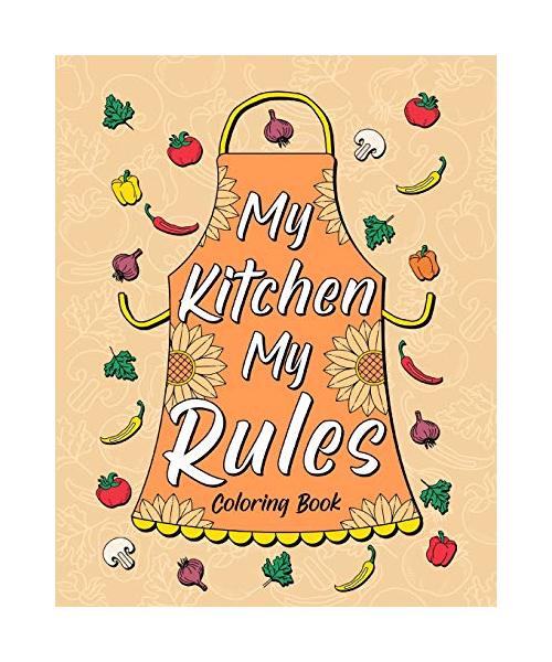 My Kitchen My Rules Coloring Book