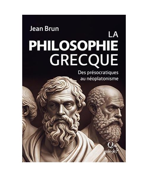 La Philosophie grecque: Des présocratiques au néoplatonisme