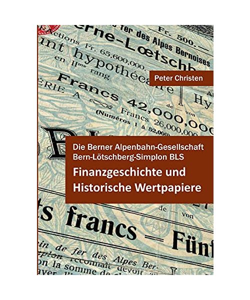 Die Berner Alpenbahn-Gesellschaft Bern-Lötschberg-Simplon BLS