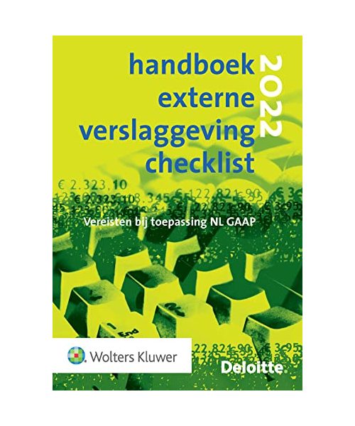 Handboek Externe Verslaggeving Checklist 2022: Vereisten bij toepassing NL GAAP