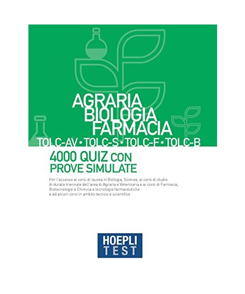 Hoepli test. Agraria, Biologia, Farmacia TOLC-AV, TOLC-S, TOLC-F, TOLC-B. 4000 quiz con prove simulate