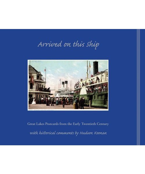 Arrived on This Ship: Great Lakes Postcards from the Early Twentieth Century