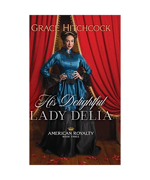 His Delightful Lady Delia (American Royalty, 3)