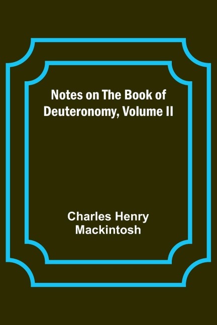 Notes on the Book of Deuteronomy, Volume II